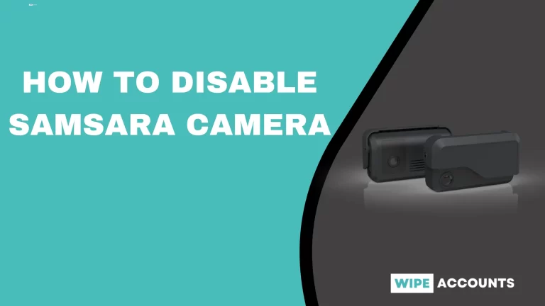 How to Disable Samsara Camera